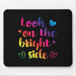 Schauen Sie immer auf der rechten Seite des Lebens Mousepad