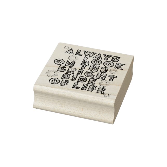 Schauen Sie immer auf die rechte Seite des Lebens  Gummistempel (Stempel)