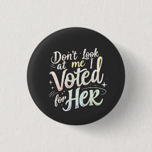 Schauen Sie nicht, ich habe für ihre Kamala Harris Button