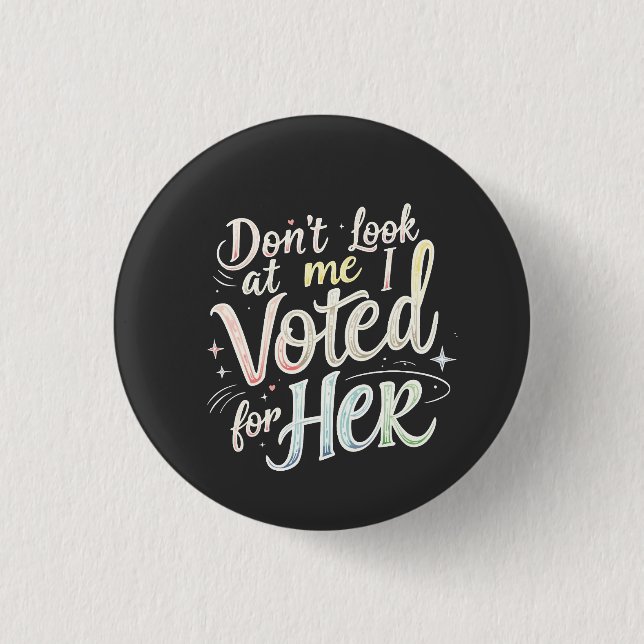 Schauen Sie nicht, ich habe für ihre Kamala Harris Button (Vorderseite)