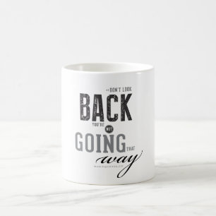 Schauen Sie nicht zurück, Sie gehen nicht so Kaffeetasse