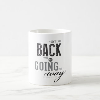 Schauen Sie nicht zurück, Sie gehen nicht so Kaffeetasse
