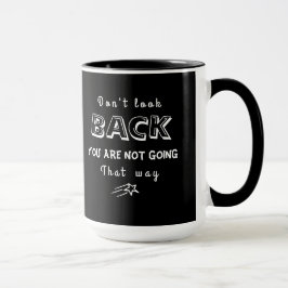 Schauen Sie nicht zurück, Sie gehen nicht so Tasse