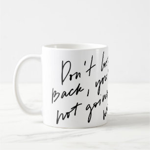 Schauen Sie nicht zurück, wenn Sie nicht so gehen Kaffeetasse