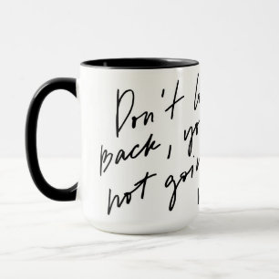Schauen Sie nicht zurück, wenn Sie nicht so gehen Tasse