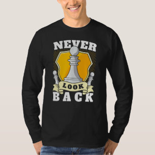 Schauen Sie nie zurück Funny Schach Player Pawn Sc T-Shirt