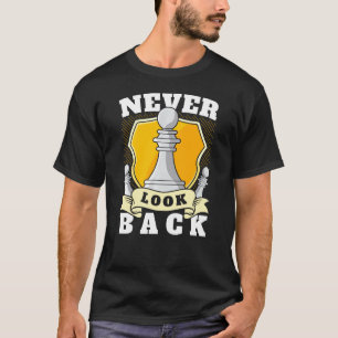 Schauen Sie nie zurück Funny Schach Player Pawn Sc T-Shirt