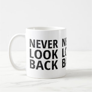 Schauen Sie nie zurück inspirierend Typografie Kaffeetasse