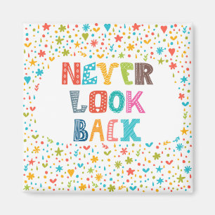 Schauen Sie nie zurück Magnet