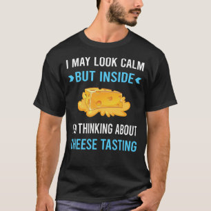 Schauen Sie ruhig Käse schmecken T-Shirt