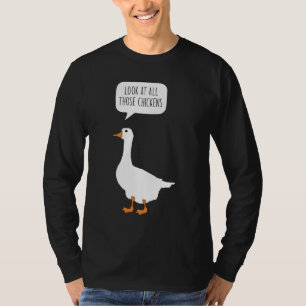 Schauen Sie sich alle diese Hühner Funny Honse Go T-Shirt