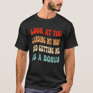Schauen Sie sich an, wie Sie meine Mama landeten u T-Shirt