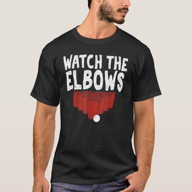 Schauen Sie sich die Elbows Beer Pong Sarcastic Th T-Shirt (Vorderseite)
