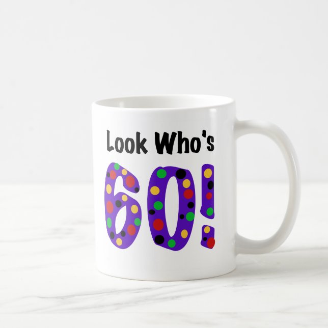 Schauen Sie, wer 60 ist Kaffeetasse (Rechts)