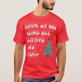 Schauen Sie, wie ich das ganze festliche Weihnacht T-Shirt