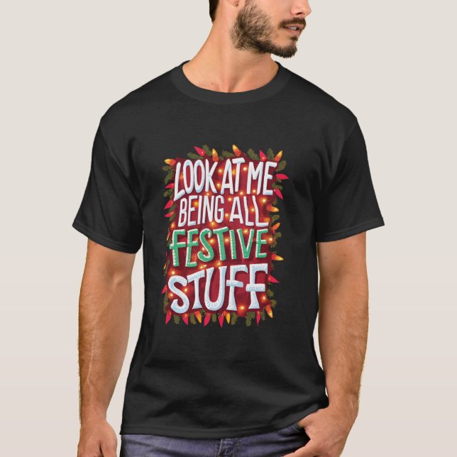 Schauen Sie, wie ich ganz fest und Stuff Weihnacht T-Shirt (Vorderseite)