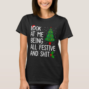 Schauen Sie, wie ich ganz fest und Weihnachten bin T-Shirt