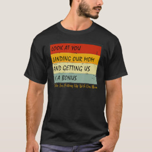 Schauen Sie, wie Sie unsere Mama landeten und uns  T-Shirt