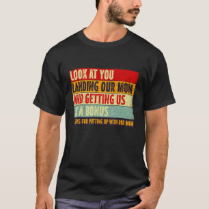 Schauen Sie, wie Sie unsere Mama landeten und uns  T-Shirt