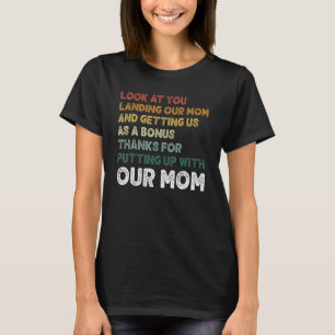 Schauen Sie, wie Sie unsere Mama landeten und uns  T-Shirt
