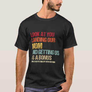 Schauen Sie, wie Sie unsere Mama landeten und uns T-Shirt