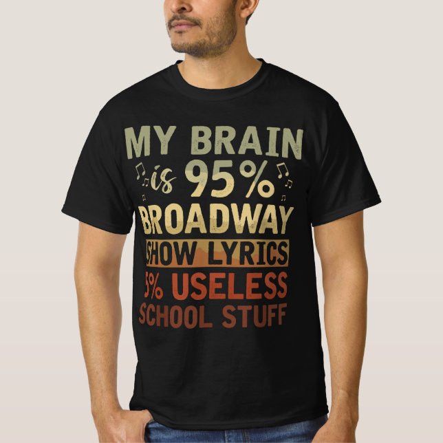 Schauspieler Geschenk mein Gehirn ist 95% Broadway T-Shirt (Vorderseite)