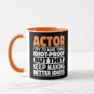 Schauspieler I Ich versuche, Dinge idiotensicher z Tasse