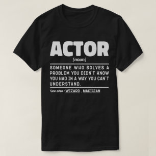 Schauspieler Noun Definition lustiges Schauspiel S T-Shirt