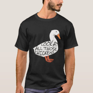Schaut euch alle diese Hühner im Shirt an