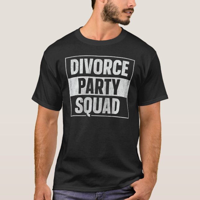 Scheidung des Party Squad Scheidung 1 T-Shirt (Vorderseite)