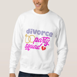 Scheidung Party Squad Sweatshirt