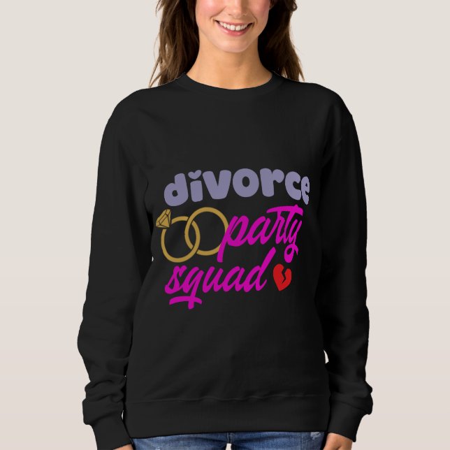 Scheidung Party Squad Sweatshirt (Vorderseite)