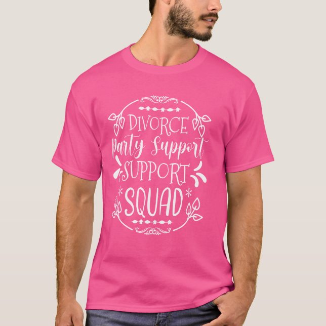 Scheidung Party unterstützen Squad Funny Quotes Sq T-Shirt (Vorderseite)