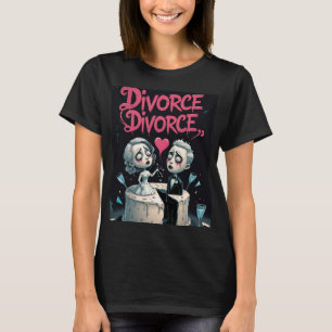 Scheidung, Scheidung T-Shirt