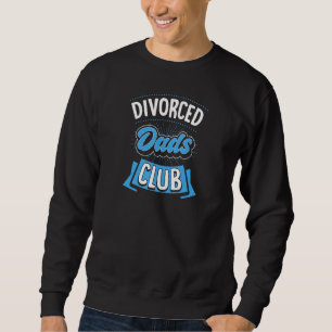 Scheidung Vater Club Funny Scheidung Party Sweatshirt