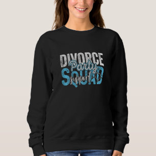 Scheidungsfeier Unterstützergruppe für Frauen Paa Sweatshirt