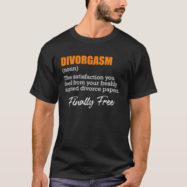 Scheidungsorgasmus Scheidungsfeier Scheidung Ex-Fr T-Shirt (Vorderseite)