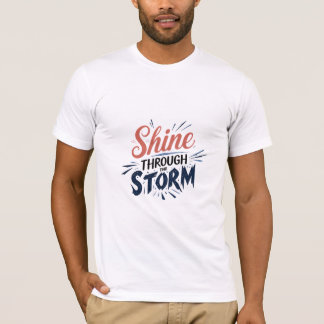 Schein durch den Sturm T-Shirt