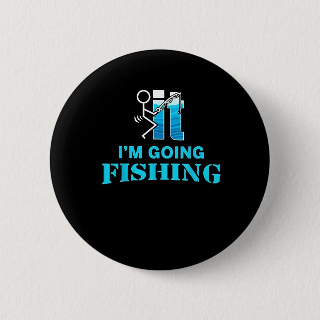 Scheiß drauf, ich geh fischen  button (Vorderseite)