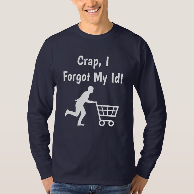 Scheiße, ich habe meinen Ausweis vergessen, Funny  T-Shirt (Vorderseite)