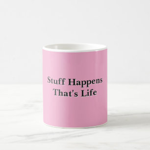 Scheiße passiert, das ist Leben Pink Kaffeetasse