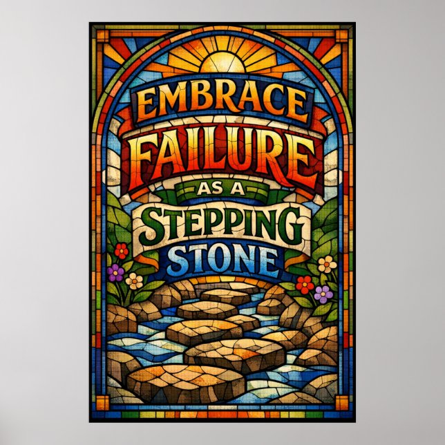 Scheitern als Stepping Stone in Glasmalerei umarme Poster (Vorne)