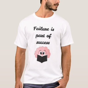 Scheitern ist Teil des Erfolgs T-Shirt