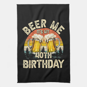 Schenk mir ein Bier, ich habe meinen 40. Geburtsta Geschirrtuch
