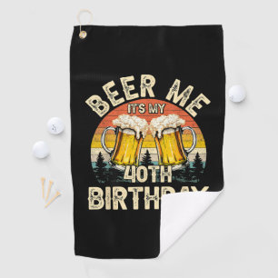Schenk mir ein Bier, ich habe meinen 40. Geburtsta Golfhandtuch