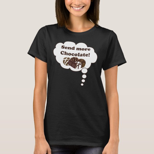 Schenken Sie noch mehr Schokolade! T-Shirt (Vorderseite)