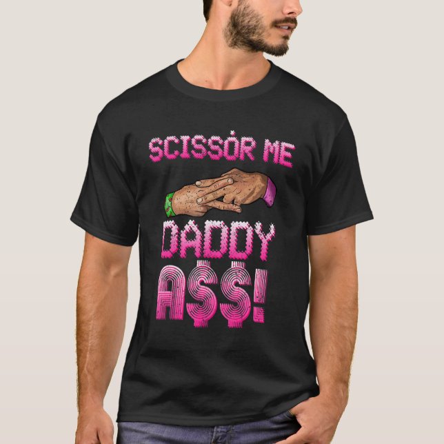 Schere mir Daddy eine Hand T-Shirt (Vorderseite)