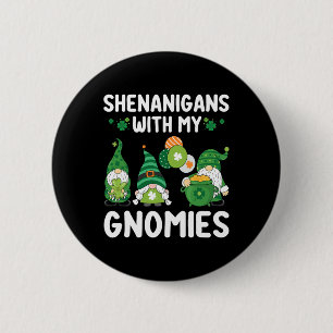 Scherereien mit meinen Gnomies Froher St. Patricks Button
