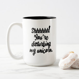 Schhhhhhh! Du störst mein Einhorn! Zweifarbige Tasse