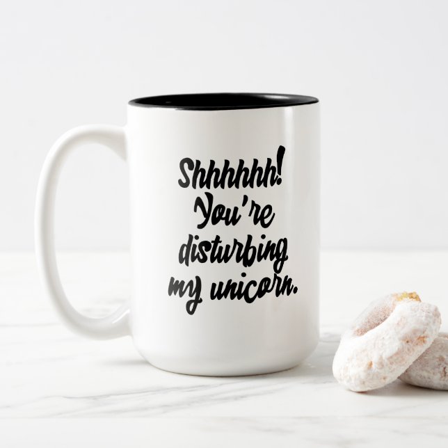 Schhhhhhh! Du störst mein Einhorn! Zweifarbige Tasse (Mit Donut)